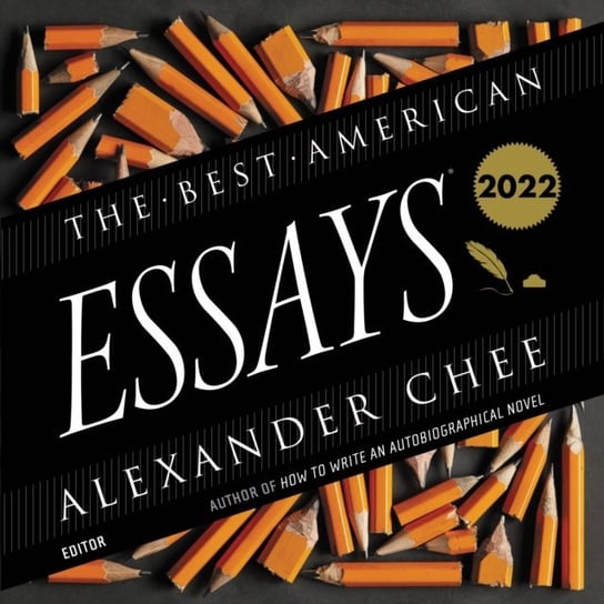 Best American Essays 2022 Chee Alexander, Atwan Robert