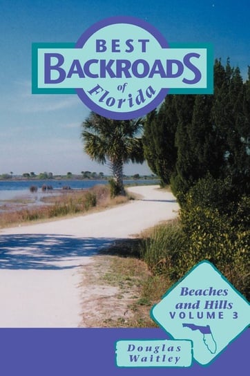 Best Backroads of Florida Waitley Douglas
