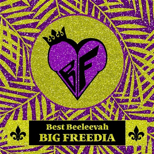Best Beeleevah Big Freedia