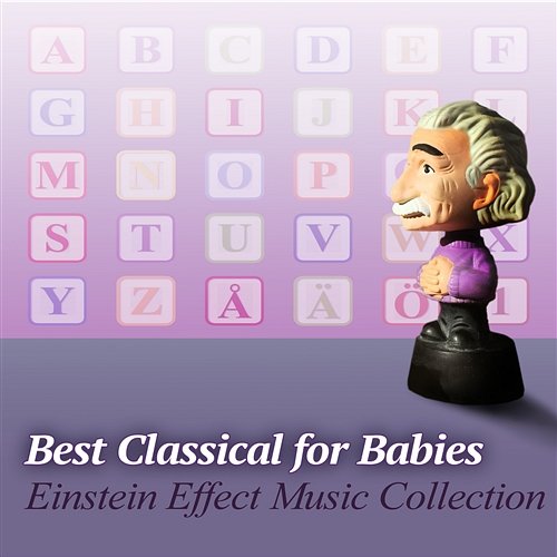 Best Classical for Babies: Einstein Effect Music Collection, Build Baby IQ, Brain Food First Baby Classical Collection