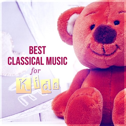 Best Classical Music for Kids - Happy Relaxing Music for Children Famous Mozart & Beethoven Oscar Brendel, Maurycy Rubinstein
