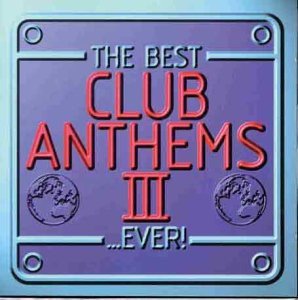Best Club Anthems Ev..iii Various Artists