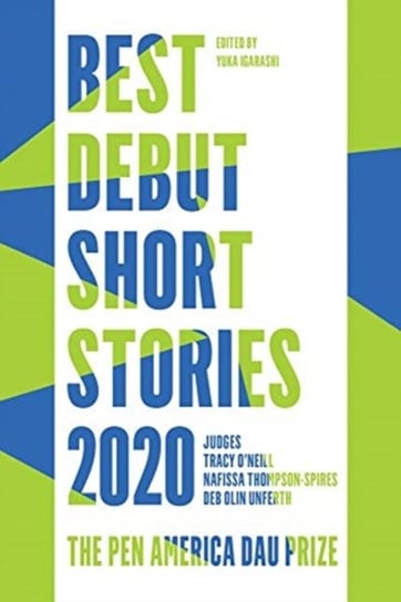 Best Debut Short Stories 2020: The Pen America Dau Prize Opracowanie zbiorowe