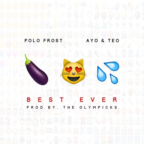 Best Ever Polo Frost feat. Ayo & Teo
