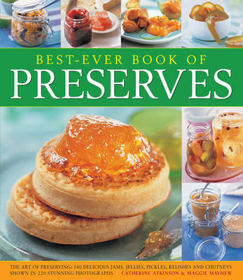 Best-ever Book of Preserves Atkinson Catherine, Mayhew Maggie