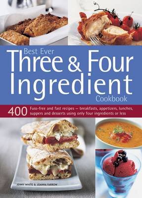 Best Ever Three & Four Ingredient Cookbook White Jenny, Farrow Joanna