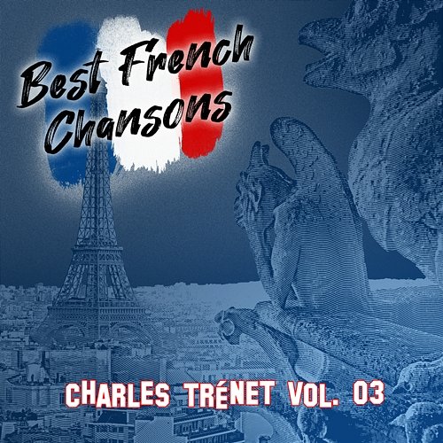 Best French Chansons: Charles Trénet Vol. 03 Charles Trénet