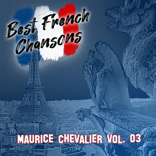 Best French Chansons: Maurice Chevalier Vol. 03 Maurice Chevalier