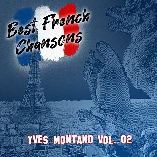 Best French Chansons: Yves Montand Vol. 02 Yves Montand