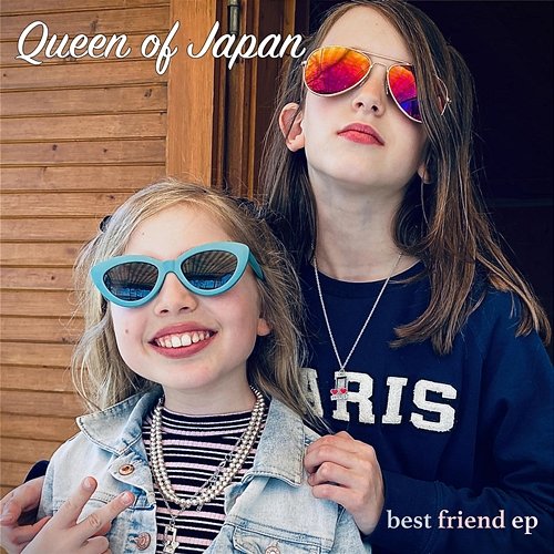 Best Friend EP Queen of Japan