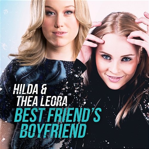 Best Friend`s Boyfriend Hilda & Thea Leora