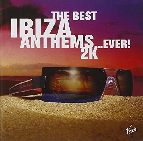 Best Ibiza Anthems...ever! 2000 Various Artists