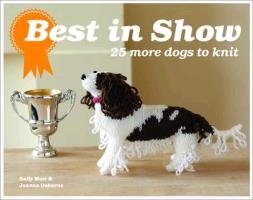 BEST IN SHOW 25 MORE DOGS TO KNIT Osborne Joanna, Muir Sally