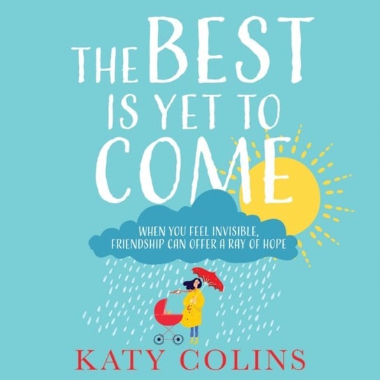 Best is Yet to Come Colins Katy