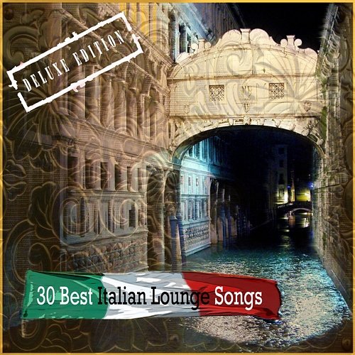 Best Italian Lounge Songs - Deluxe Edition Various Arists