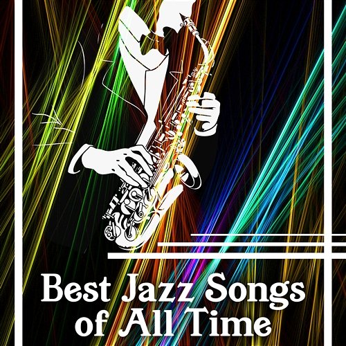 Best Jazz Songs of All Time: The 30 Most Quintessential Old Jazz Instrumental Songs, Relaxing Music Classical Jazz Academy