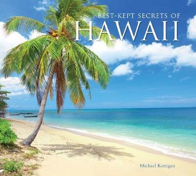 Best-Kept Secrets of Hawaii Michael Kerrigan