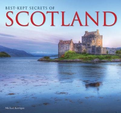 Best-Kept Secrets of Scotland Michael Kerrigan