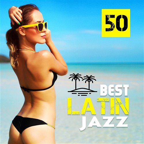 Best Latin Jazz: 50 Bossa Nova Beats, Summer Sensual Nights del Mar, Smooth Sax & Piano Cafe Cafe Latino Dance Club