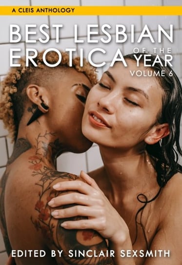 Best Lesbian Erotica Of The Year. Volume 6 Opracowanie zbiorowe