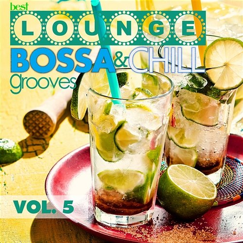 Best Lounge Bossa and Chill Grooves Vol. 5 - Your Friday Playlist Various Artists
