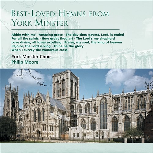 Best-Loved Hymns from York Minster York Minster Choir, Philip Moore