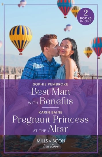 Best Man With Benefits / Pregnant Princess At The Altar Pembroke Sophie