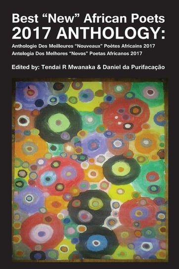 Best "New" African Poets 2017 Anthology Mwanaka Tendai Rinos