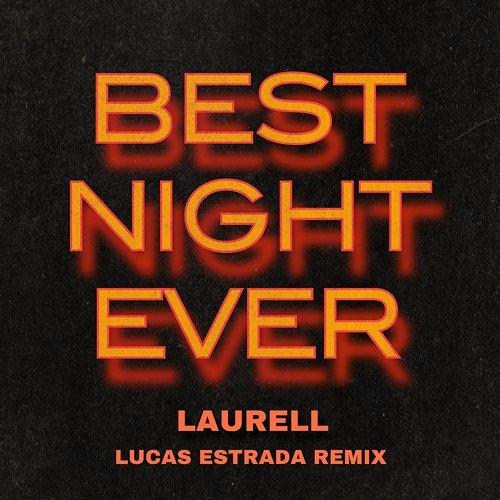 Best Night Ever Laurell, Lucas Estrada