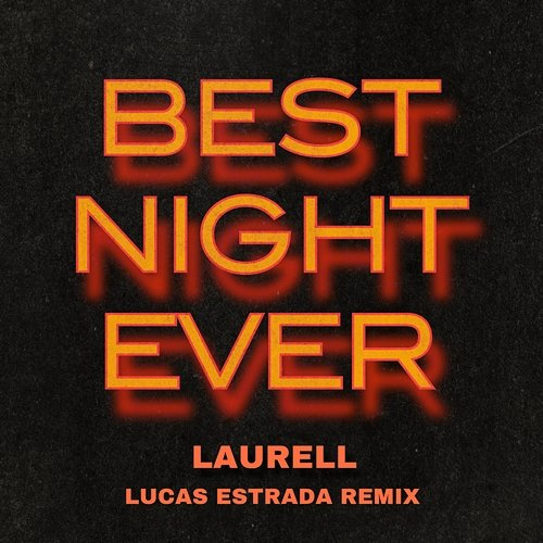 Best Night Ever Lucas Estrada, Laurell