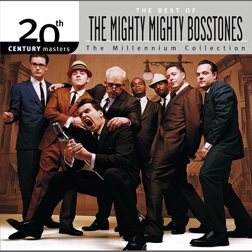 Best Of/20th Century The Mighty Mighty Bosstones