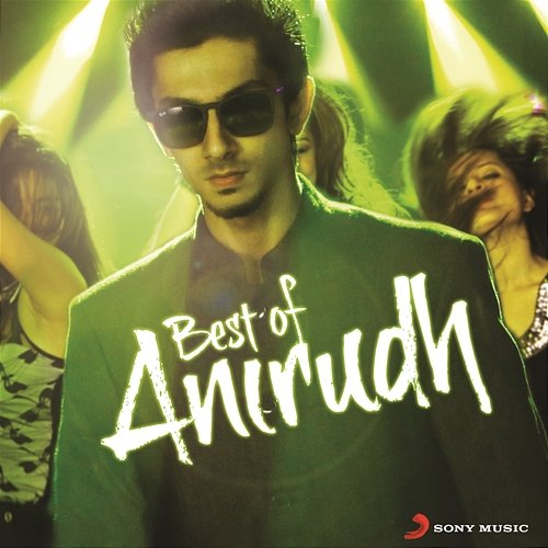 Best of Anirudh Anirudh Ravichander