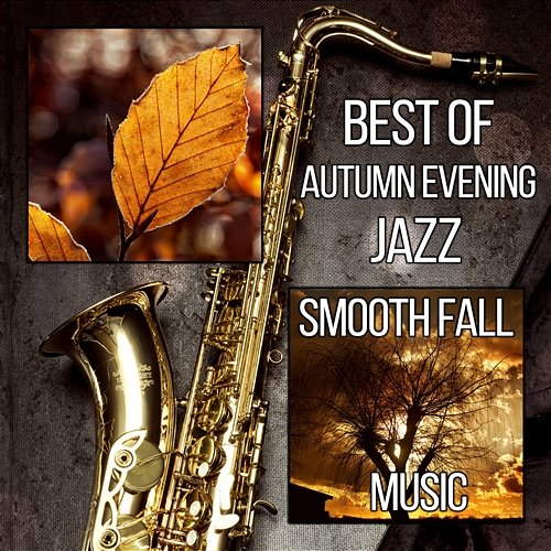Best of Autumn Evening Jazz: Smooth Fall Music, Background Music Jazz Piano Bar Academy