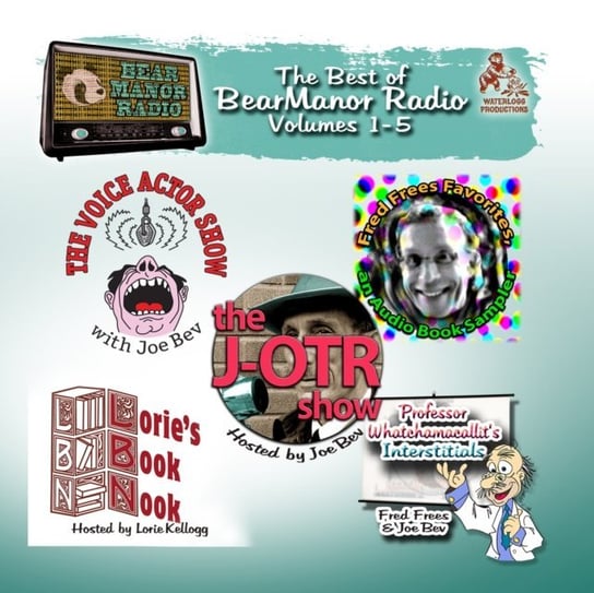 Best of BearManor Radio, Vols. 1-5 - audiobook Kellogg Lorie, Bevilacqua Joe