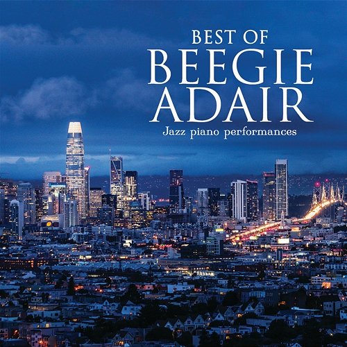 Best Of Beegie Adair: Jazz Piano Performances Beegie Adair