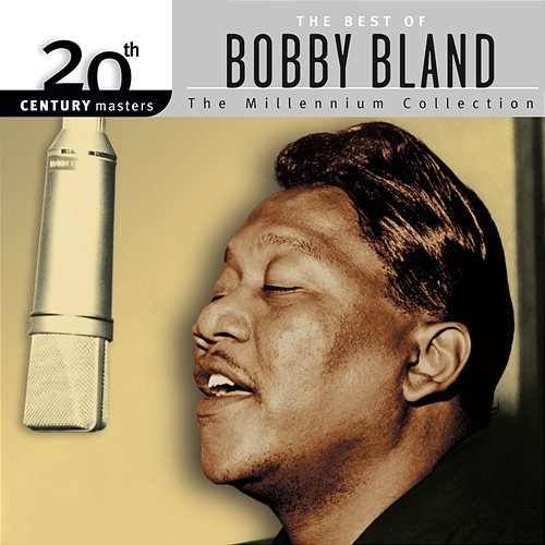 Best Of Bobby Bland: 20th Century Masters: The Millennium Collection Bobby Bland
