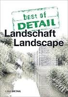 best of DETAIL Landschaft / Landscape Detail, Detail Business Information Gmbh