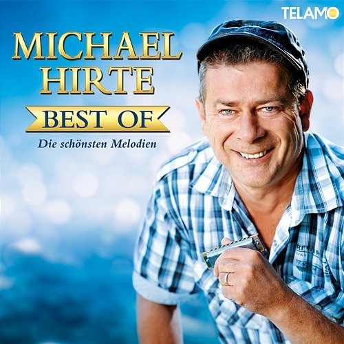 Best of (Die schönsten Melodien) Michael Hirte