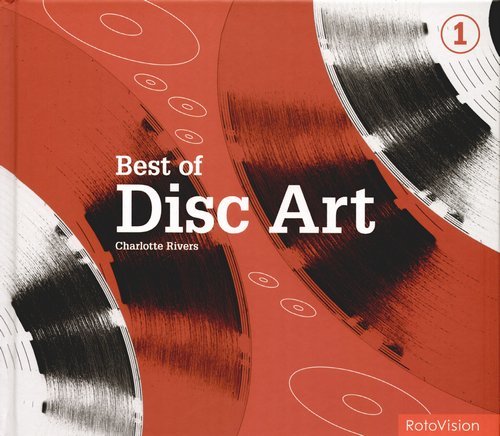 Best Of Disc Art 1: Innovation In Cd, Dvd & Vinyl Packaging Design Rivers Charlotte