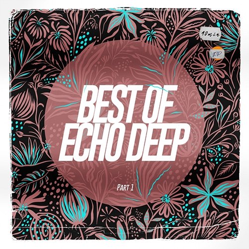 Best Of Echo Deep Part 1 Echo Deep