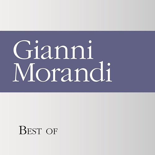 Best of Gianni Morandi Gianni Morandi