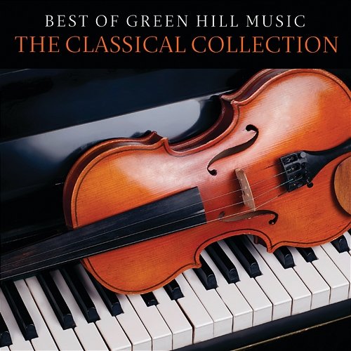 Best Of Green Hill Music: The Classical Collection Various Artists