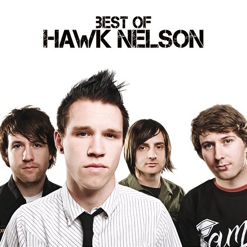 Best Of Hawk Nelson Hawk Nelson