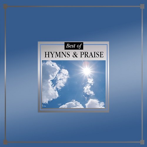 Best of Hymns & Praise The Joslin Grove Choral Society