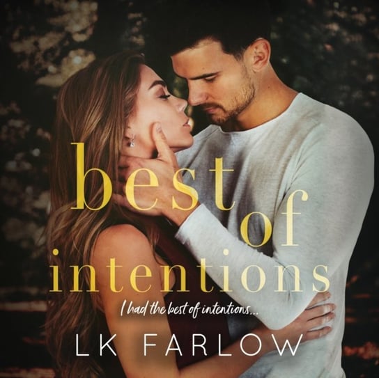 Best of Intentions L. K. Farlow, Wayne Mitchell, Dara Rosenberg