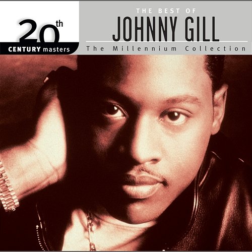 Best Of Johnny Gill 20th Century Masters The Millennium Collection Johnny Gill