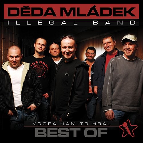 Best Of - Kdopa nam to hral Deda Mladek Illegal Band
