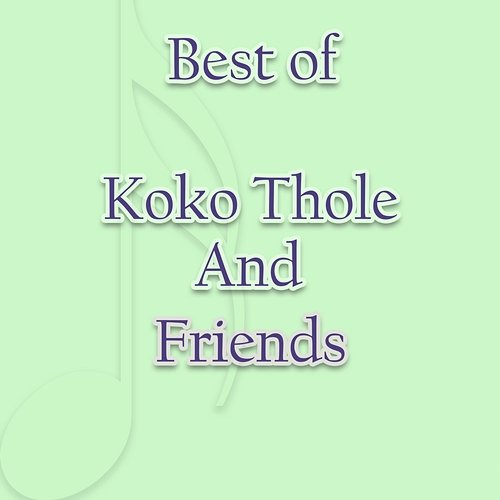 Best of Koko Thole and Friends Koko Thole and Friends