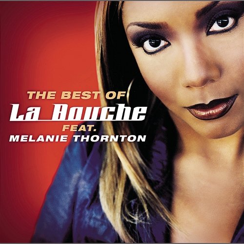 Best Of La Bouche feat. Melanie Thornton La Bouche feat. Melanie Thornton