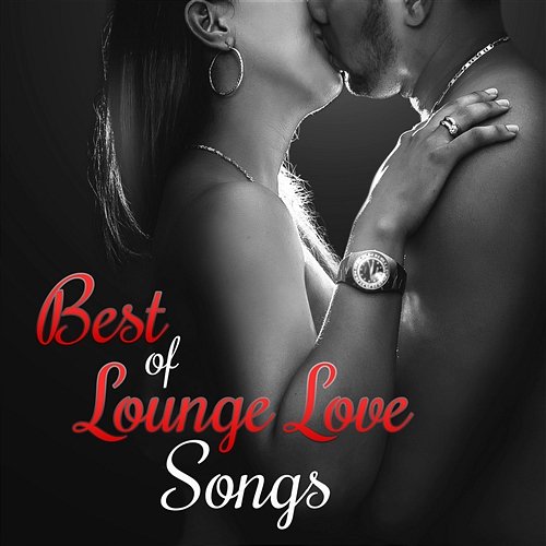 Best of Lounge Love Songs: Brazilian Guitar Music Background, Sexy Sax & Piano Bar, Bossa Nova Restaurant Music, Easy Listening Smooth Jazz Romantic Piano Music Oasis